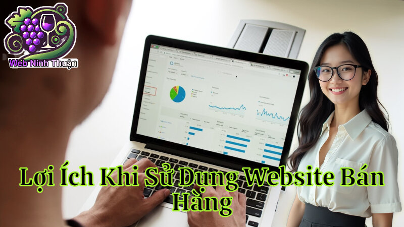 Lợi Ích Khi Sử Dụng Website Bán Hàng Online